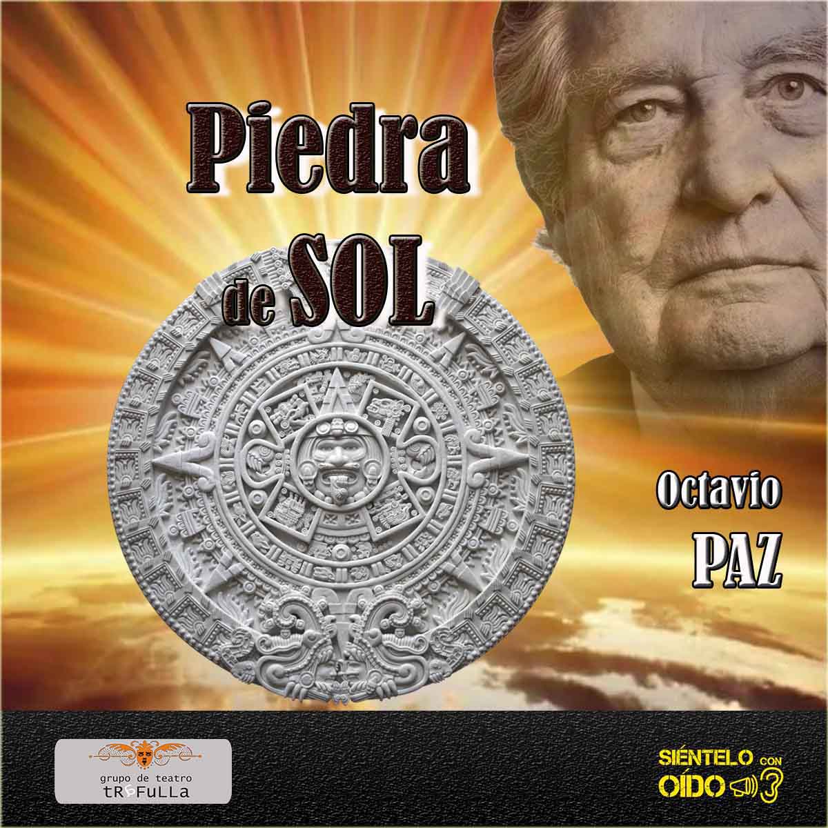 Piedra De Sol Octavio Paz Fragmento Sientelo Con Oido