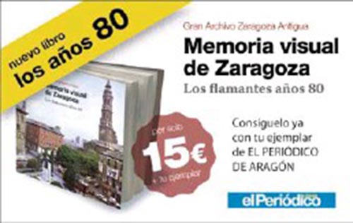 Zaragoza te habla – Memoria Visual de Zaragoza: Los flamantes años 80