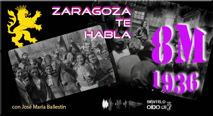 Zaragoza te habla – Aquél ‘8M’ de 1936
