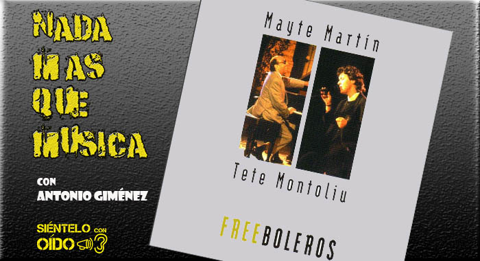 Nada más que música – Mayte Martín y Tete Montoliu (Boleros)