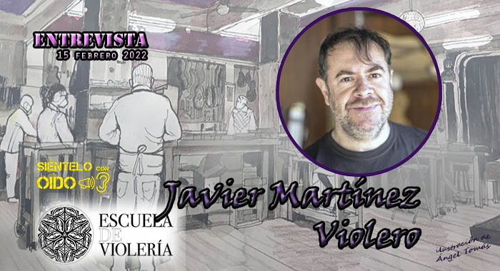 Javier Martínez. Violero – (Entrevista en la Escuela de Violería de Zaragoza)
