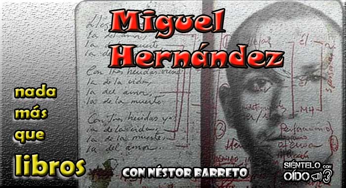 Nada más que libros – Miguel Hernández