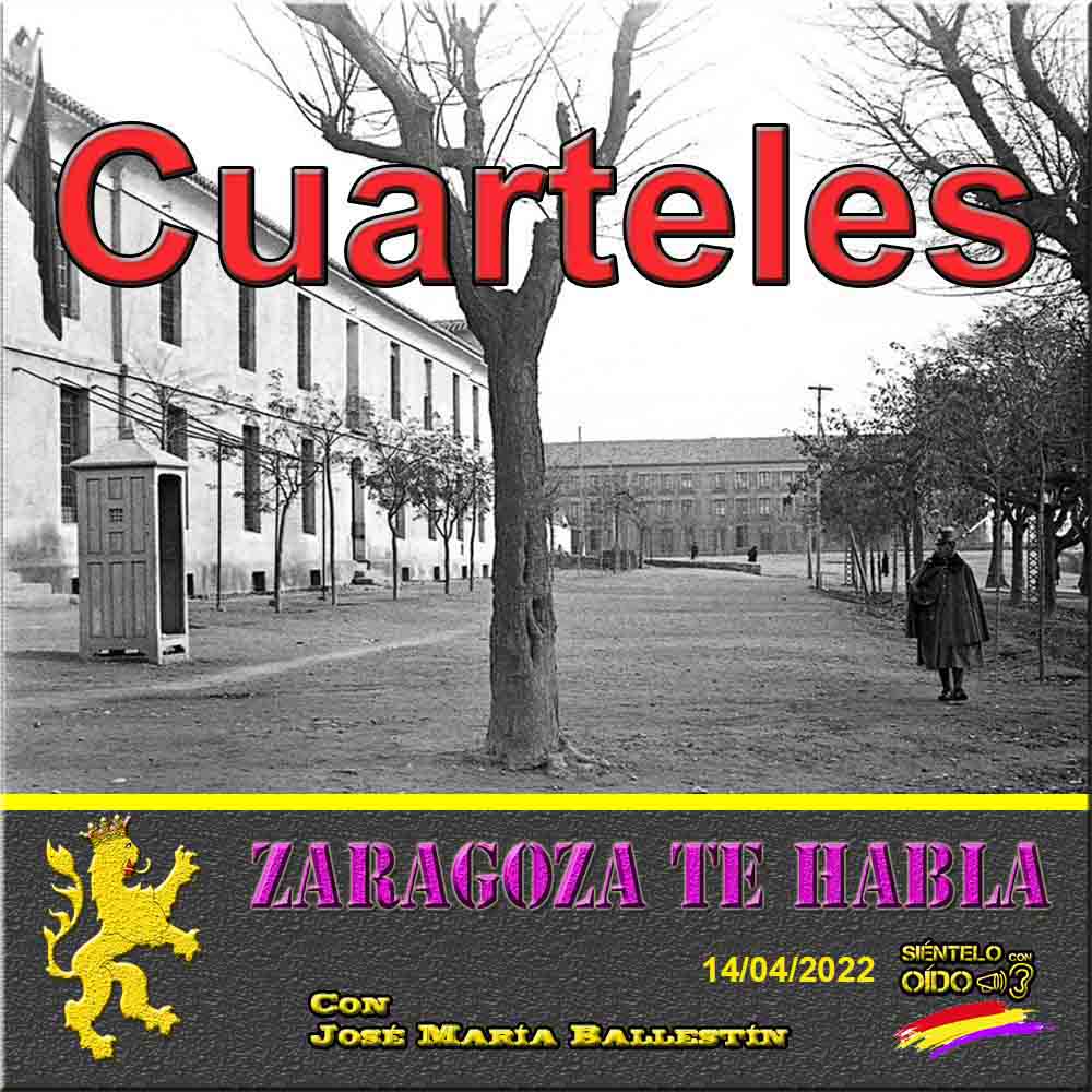Zaragoza te habla Cuarteles Sientelo con oido