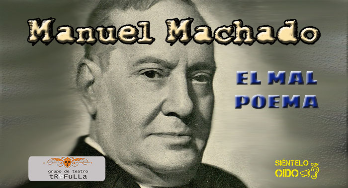 Manuel Machado – El mal poema