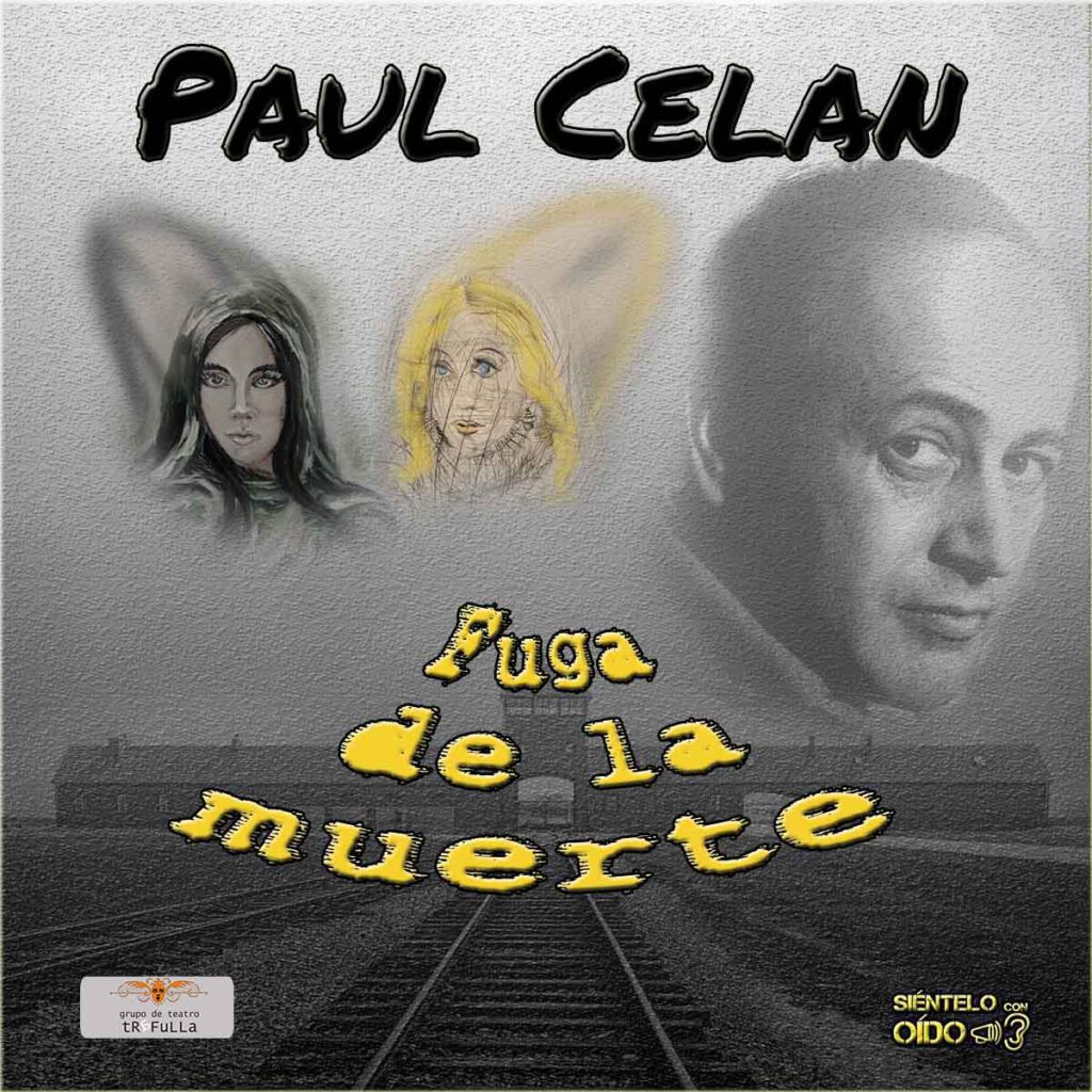 Poema Fuga de la muerte (Paul Celan) Sientelo con oido
