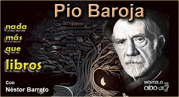 Nada más que libros – Pío Baroja
