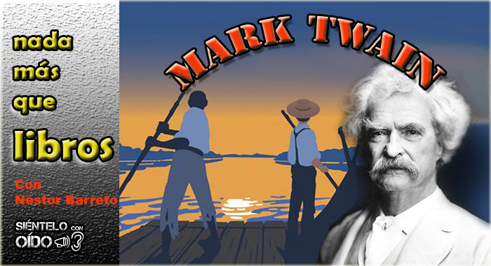 Nada más que libros – Mark Twain – Tom Sawyer y Huckleberry Finn