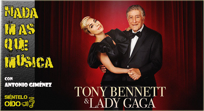 Nada más que música – Tony Bennett y Lady Gaga