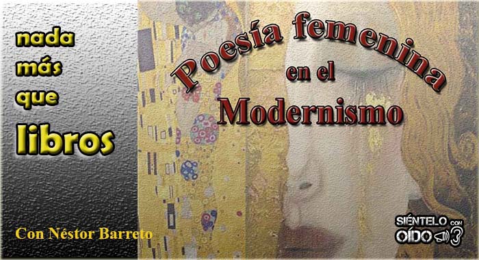 Nada más que libros – La poesía femenina en el “Modernismo”.