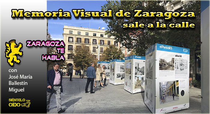Zaragoza te habla – Memoria Visual de Zaragoza sale a la calle