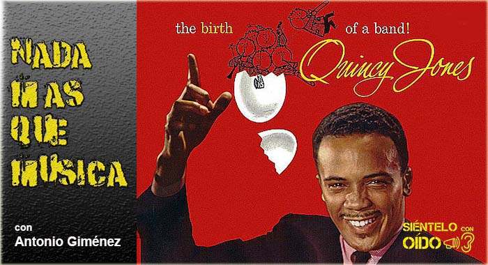 Nada más que música – Quincy Jones – The Birth of a band