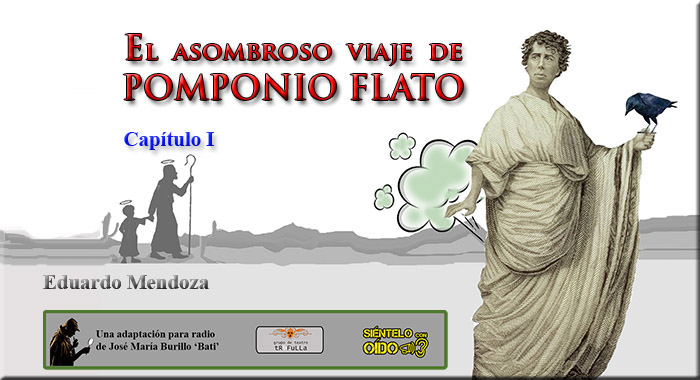 El asombroso viaje de Pomponio Flato (Eduardo Mendoza) – Cap. I