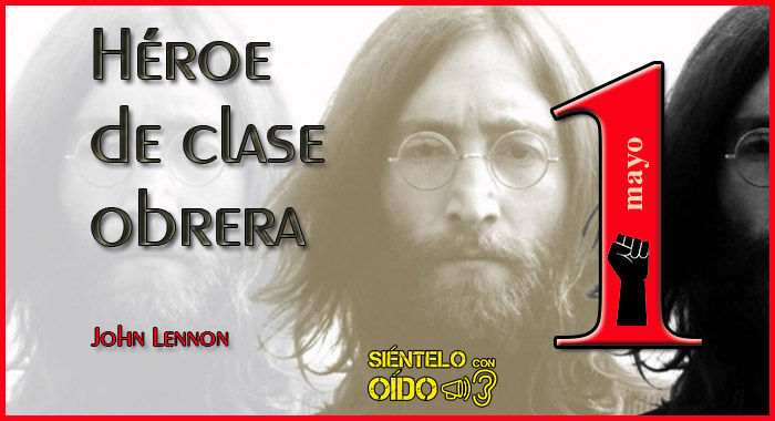 Héroe de la clase obrera (Working class hero-John Lennon)