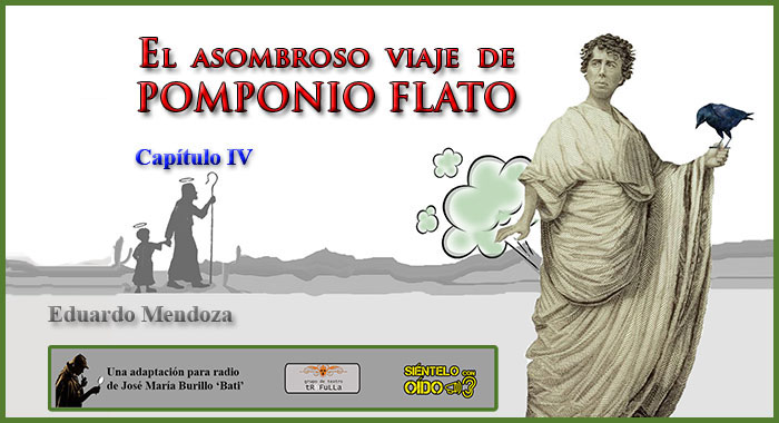 El asombroso viaje de Pomponio Flato – Cap. IV
