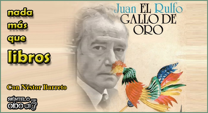 Nada más que libros – El gallo de oro (Juan Rulfo)