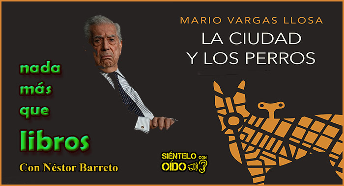 Nada más que libros – La ciudad y los perros (Mario Vargas Llosa)