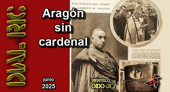 Dial Ric – 59 – Aragón sin cardenal