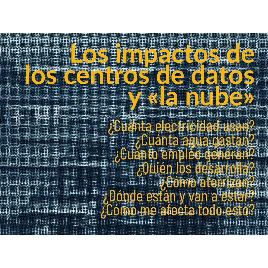 En contra de los centros de datos – ‘No es sequía, es saqueo’